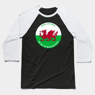 Anyone Can Cuddle, But Only The Welsh Can Cwtch! Baseball T-Shirt